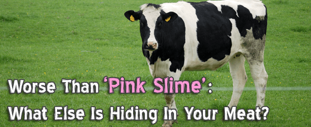 Worse Than ‘Pink Slime’: What Else Is Hiding In Your Meat?