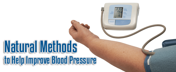 Natural Methods to Improve Blood Pressure Natural Methods to Improve Blood Pressure