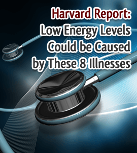Harvard Report: Low Energy Levels Could be Caused by These 8 Illnesses