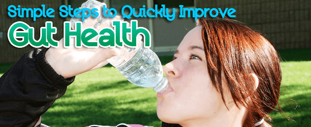 Simple Steps to Quickly Improve Gut Health