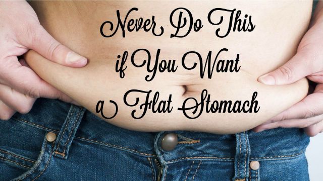 want a flat stomach
