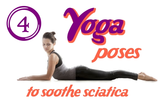Soothe Sciatica With These 4 Yoga Poses