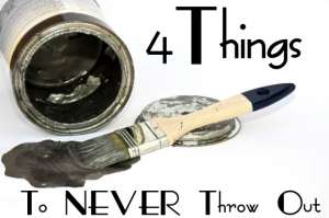 Old Paint And 3 Other Things To Never Throw Out