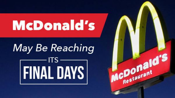 McDonald’s May Be Reaching Its Final Days