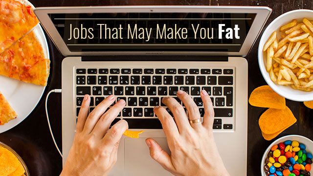 Jobs That May Make You Fat