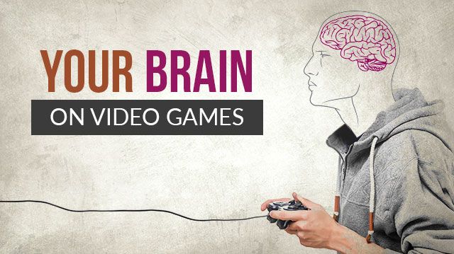 5 Effects Video Games May Have On Your Brain