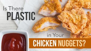 Plastic in Chicken Nuggets