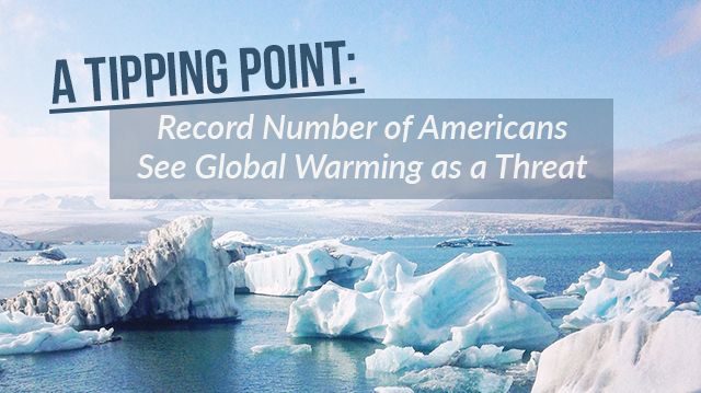 ATippingPointRecordNumberAmericansSeeGlobalWarmingThreat_640x359
