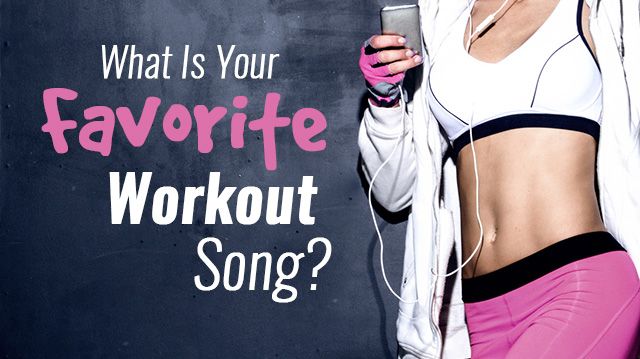 whatisyourfavworkoutsong_640x359