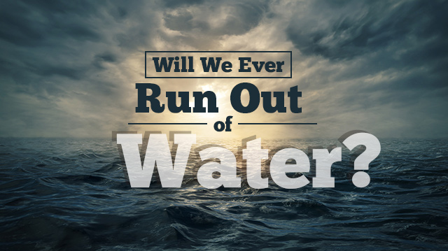 will-we-ever-run-out-of-water