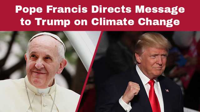 PopeFrancisDirectsMessagetoTrumponClimateChange_FeaturedImage720x410
